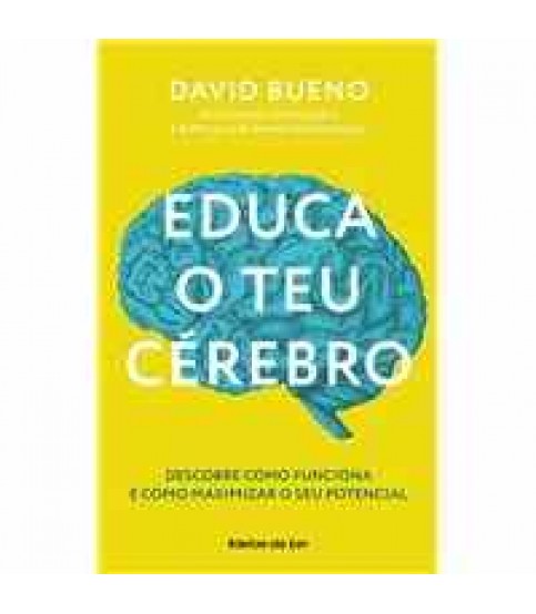 EDUCA O TEU CÉREBRO EDUCA O TEU CÉREBRO