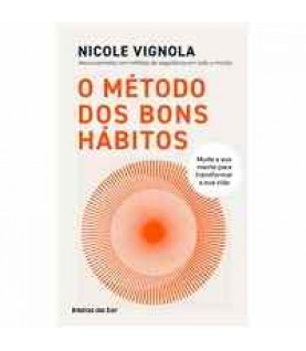 O MÉTODO DOS BONS HÁBITOS O MÉTODO DOS BONS HÁBITOS