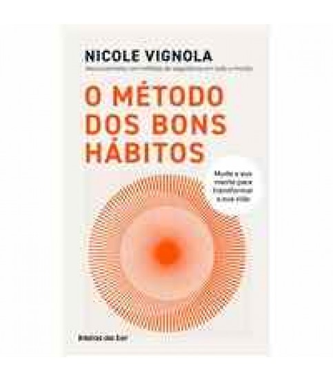 O MÉTODO DOS BONS HÁBITOS O MÉTODO DOS BONS HÁBITOS