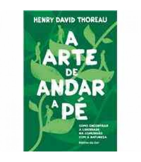 A ARTE DE ANDAR A PÉ A ARTE DE ANDAR A PÉ