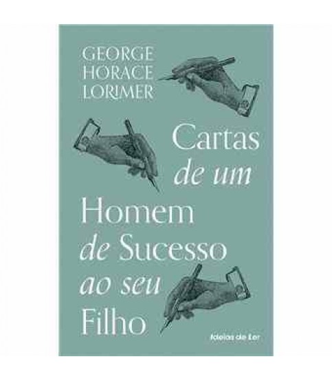 CARTAS DE UM HOMEM DE SUCESSO AO SEU FILHO