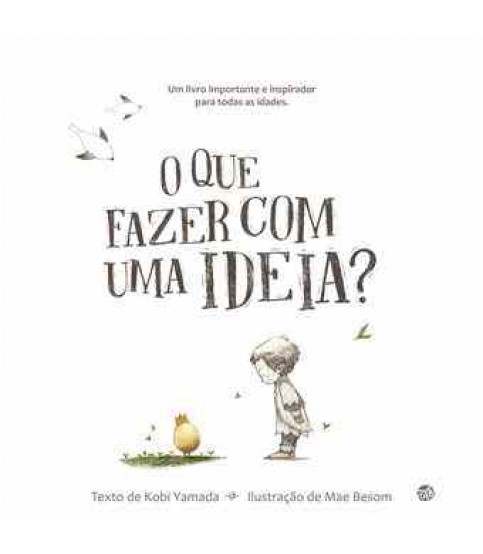 O QUE FAZER COM UMA IDEIA? O QUE FAZER COM UMA IDEIA?