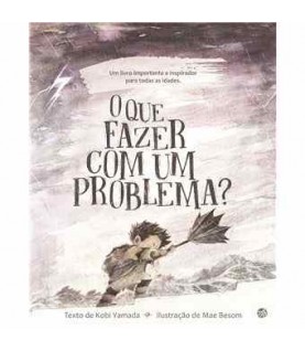 O QUE FAZER COM UM PROBLEMA? O QUE FAZER COM UM PROBLEMA?