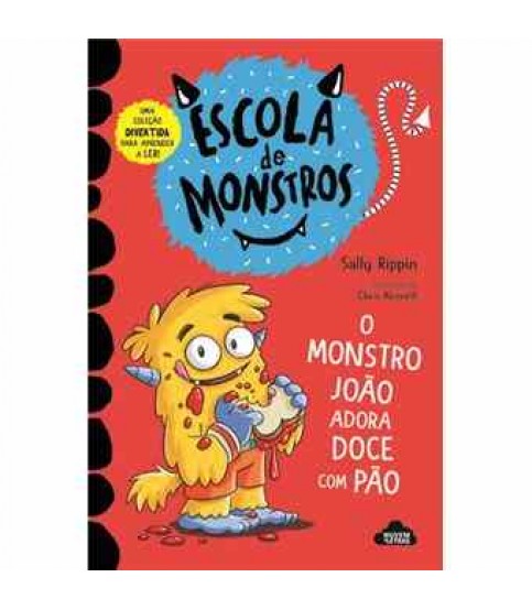 ESCOLA DE MONSTROS 2- O MONSTRO JOÃO ADORA DOCE COM PÃO