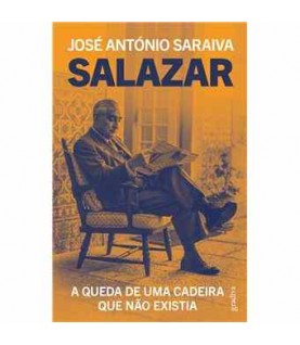 SALAZAR- A QUEDA DE UMA CADEIRA QUE NÃO EXISTIA SALAZAR- A QUEDA DE UMA CADEIRA QUE NÃO EXISTIA