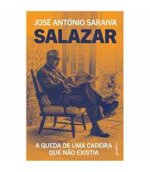 SALAZAR- A QUEDA DE UMA CADEIRA QUE NÃO EXISTIA