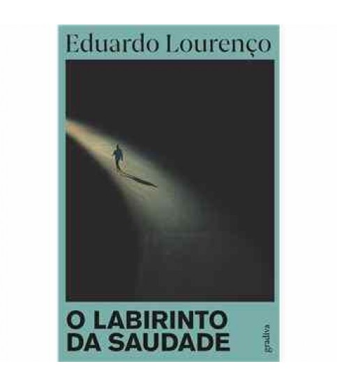 O LABIRINTO DA SAUDADE O LABIRINTO DA SAUDADE
