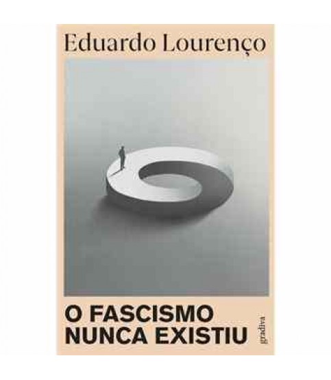 O FASCISMO NUNCA EXISTIU