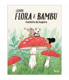 FLORA E BAMBU 3- O MISTÉRIO DA TOUPEIRA