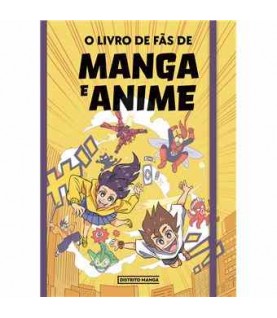 O LIVRO DE FÃS DE MANGA E ANIME O LIVRO DE FÃS DE MANGA E ANIME