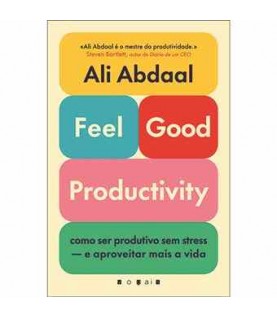 FEEL-GOOD PRODUCTIVITY FEEL-GOOD PRODUCTIVITY