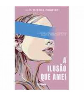 A ILUSÃO QUE AMEI