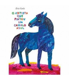 O ARTISTA QUE PINTOU UM CAVALO AZUL O ARTISTA QUE PINTOU UM CAVALO AZUL