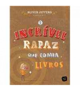 O INCRÍVEL RAPAZ QUE COMIA LIVROS O INCRÍVEL RAPAZ QUE COMIA LIVROS