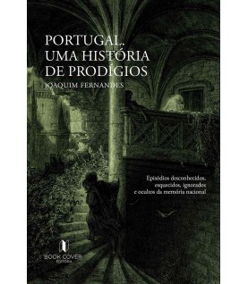 PORTUGAL. UMA HISTÓRIA DE PRODÍGIOS