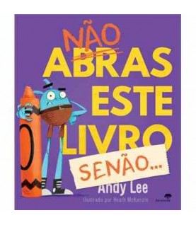 NÃO ABRAS ESTE LIVRO SENÃO... NÃO ABRAS ESTE LIVRO SENÃO...