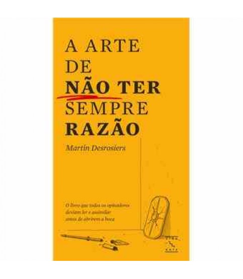 A ARTE DE NÃO TER SEMPRE RAZÃO