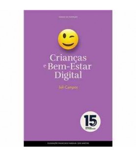 CRIANÇAS E O BEM-ESTAR DIGITAL CRIANÇAS E O BEM-ESTAR DIGITAL
