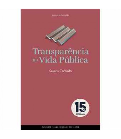 TRANSPARÊNCIA NA VIDA PÚBLICA TRANSPARÊNCIA NA VIDA PÚBLICA