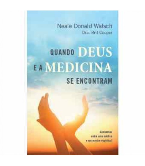 QUANDO DEUS E A MEDICINA SE ENCONTRAM