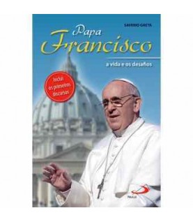 PAPA FRANCISCO - A VIDA E OS DESAFIOS PAPA FRANCISCO - A VIDA E OS DESAFIOS